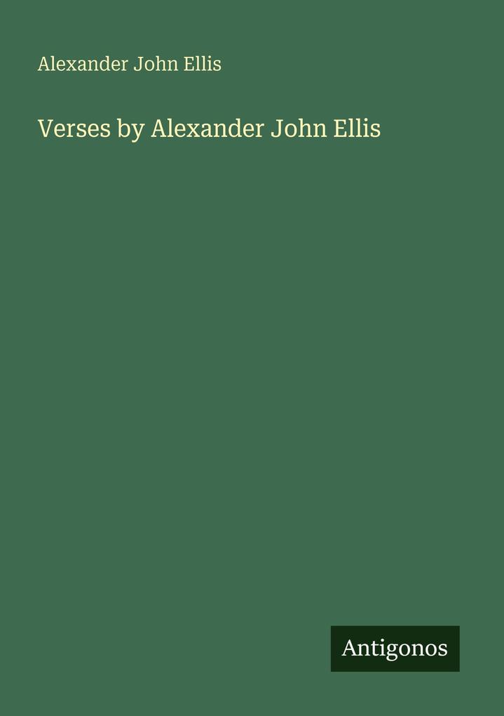 Verses by Alexander John Ellis