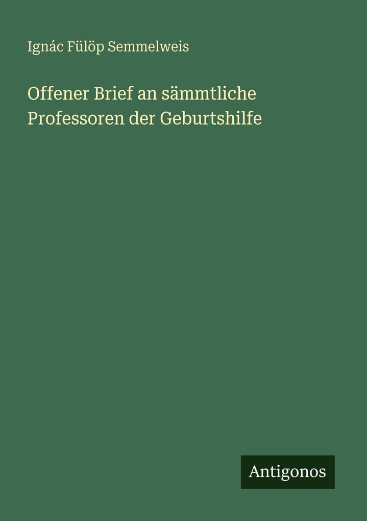 Offener Brief an sämmtliche Professoren der Geburtshilfe