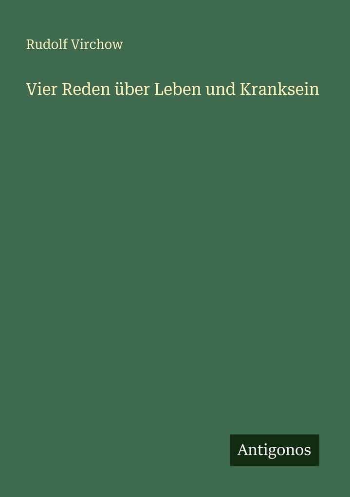 Vier Reden über Leben und Kranksein