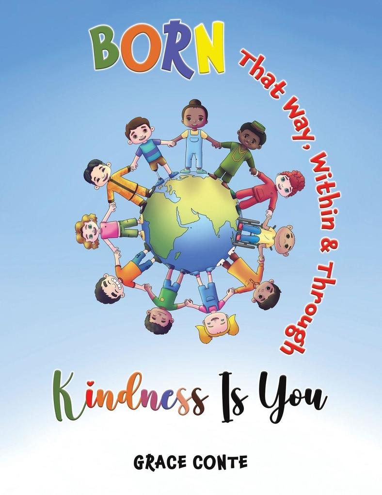 Born That Way Within & Through Kindness Is You