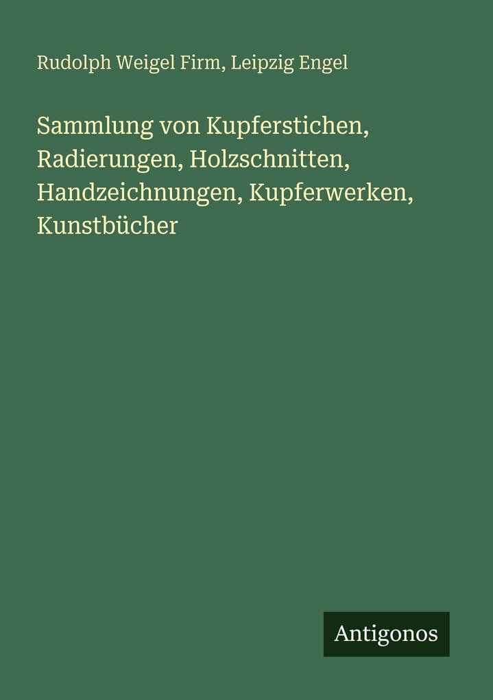 Sammlung von Kupferstichen Radierungen Holzschnitten Handzeichnungen Kupferwerken Kunstbücher