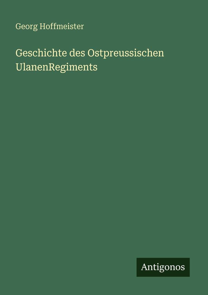 Geschichte des Ostpreussischen UlanenRegiments