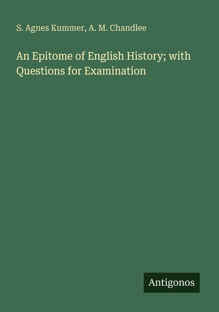 An Epitome of English History; with Questions for Examination