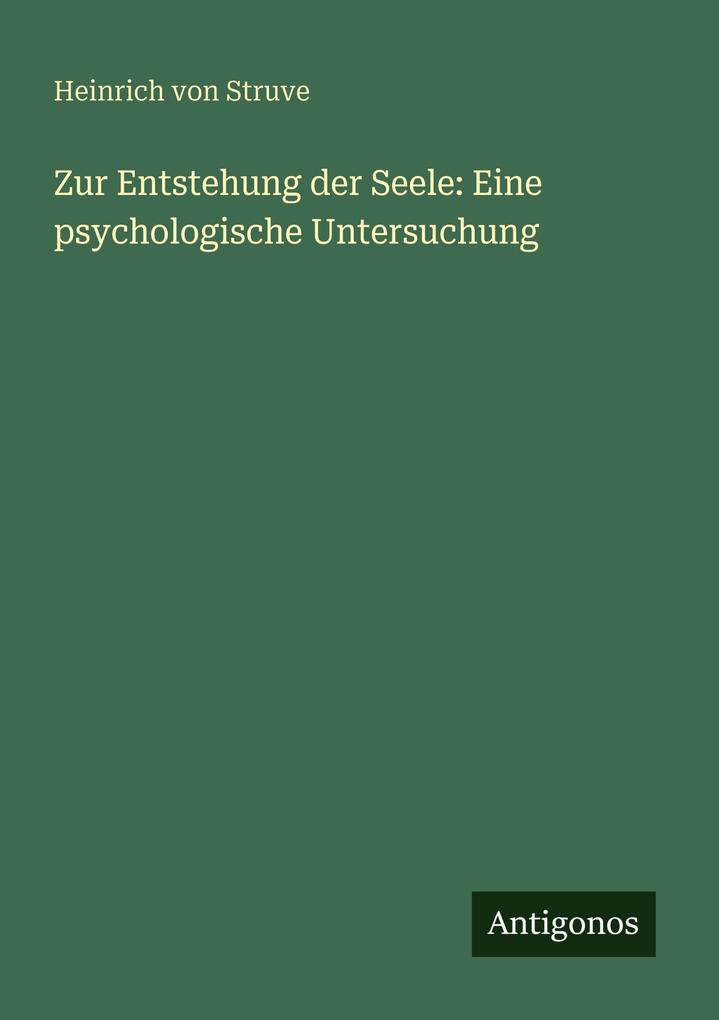 Zur Entstehung der Seele: Eine psychologische Untersuchung