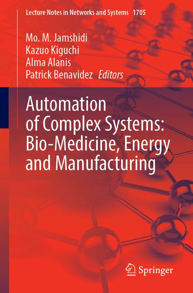 Automation of Complex Systems: Bio-Medicine Energy and Manufacturing