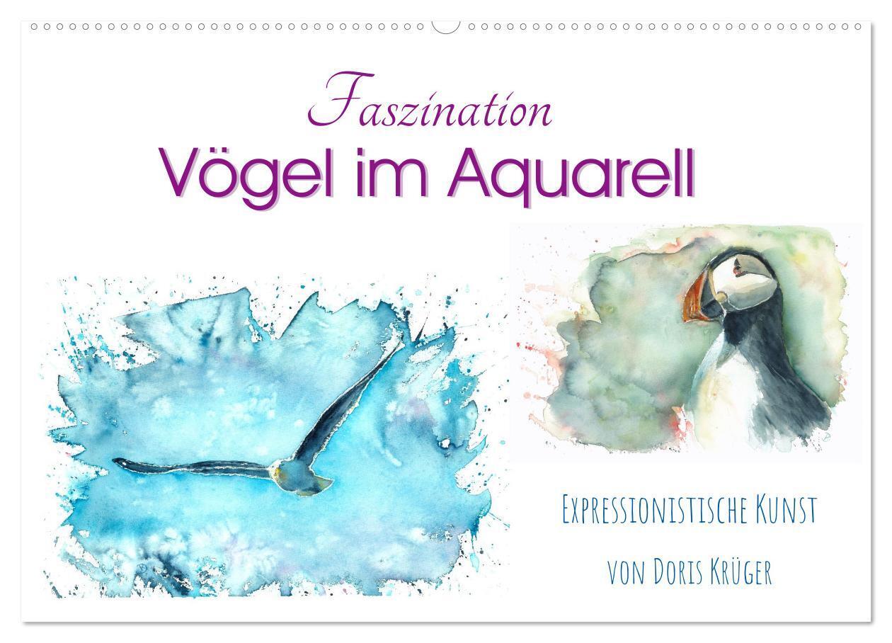 Faszination Vögel im Aquarell - Expressionistische Kunst von Doris Krüger (Wandkalender 2026 DIN A2 quer) CALVENDO Monatskalender