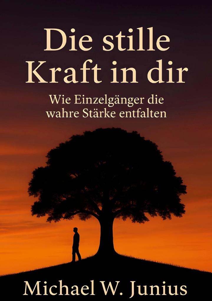 Die stille Kraft in dir
