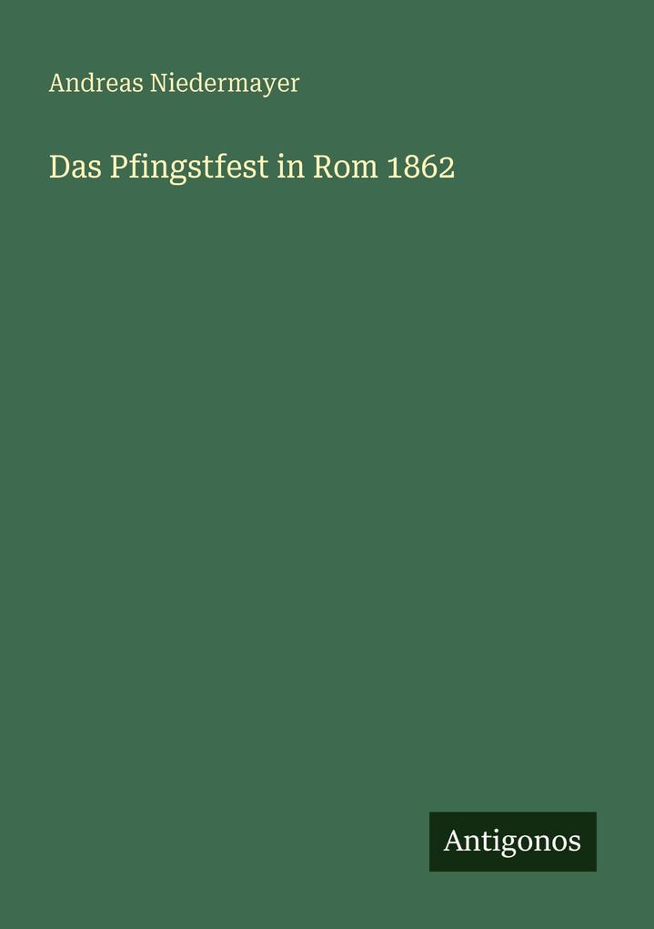 Das Pfingstfest in Rom 1862