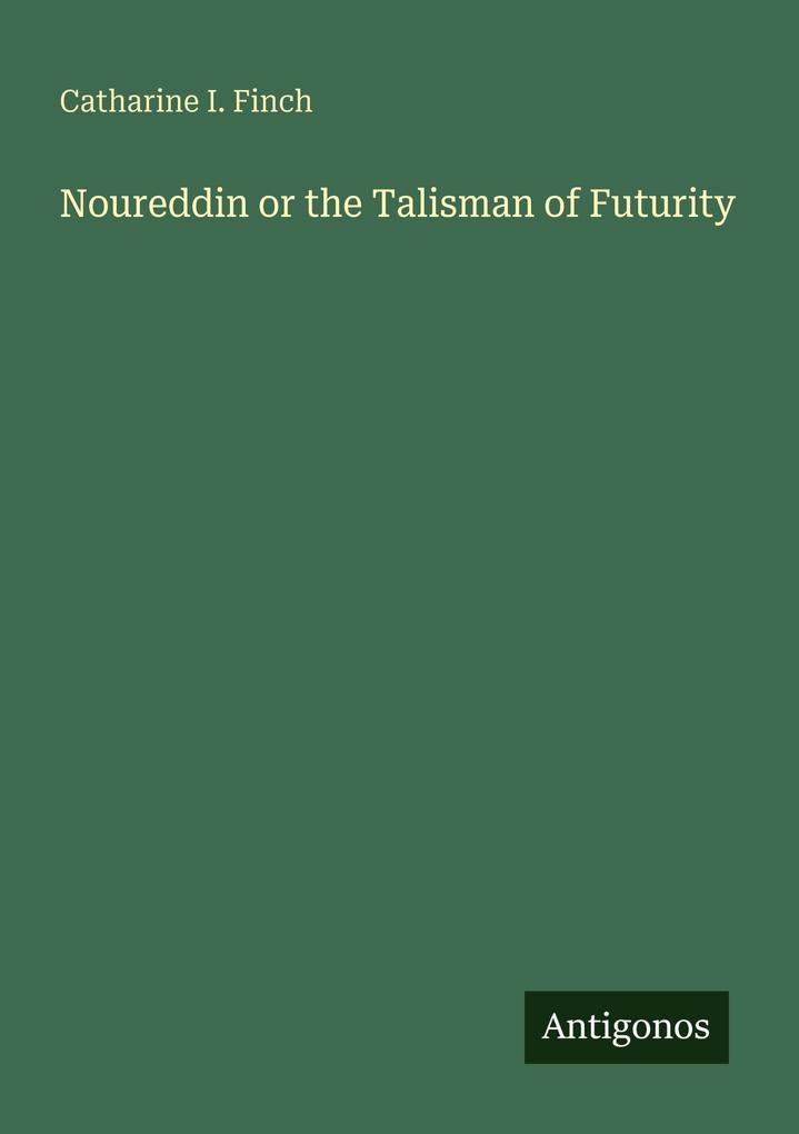 Noureddin or the Talisman of Futurity