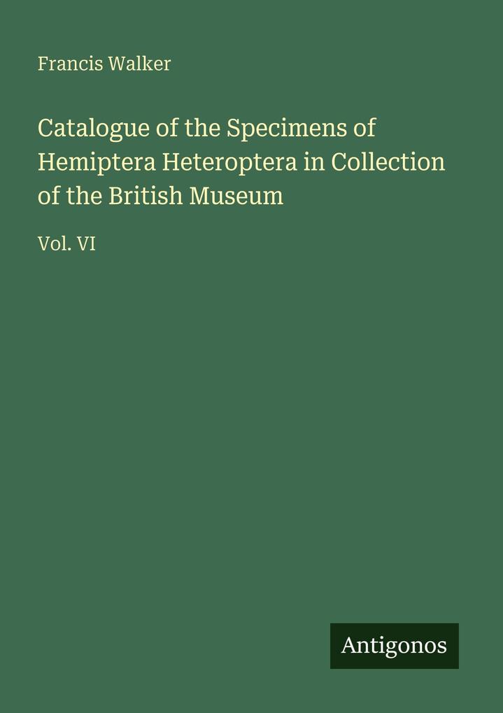 Catalogue of the Specimens of Hemiptera Heteroptera in Collection of the British Museum