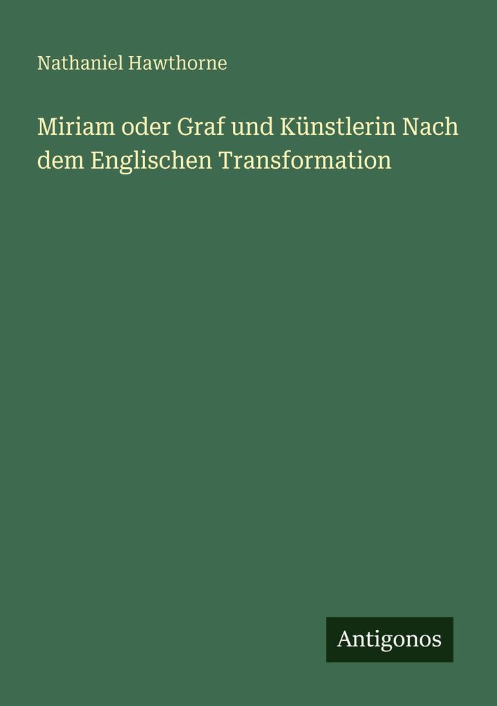 Miriam oder Graf und Künstlerin Nach dem Englischen Transformation