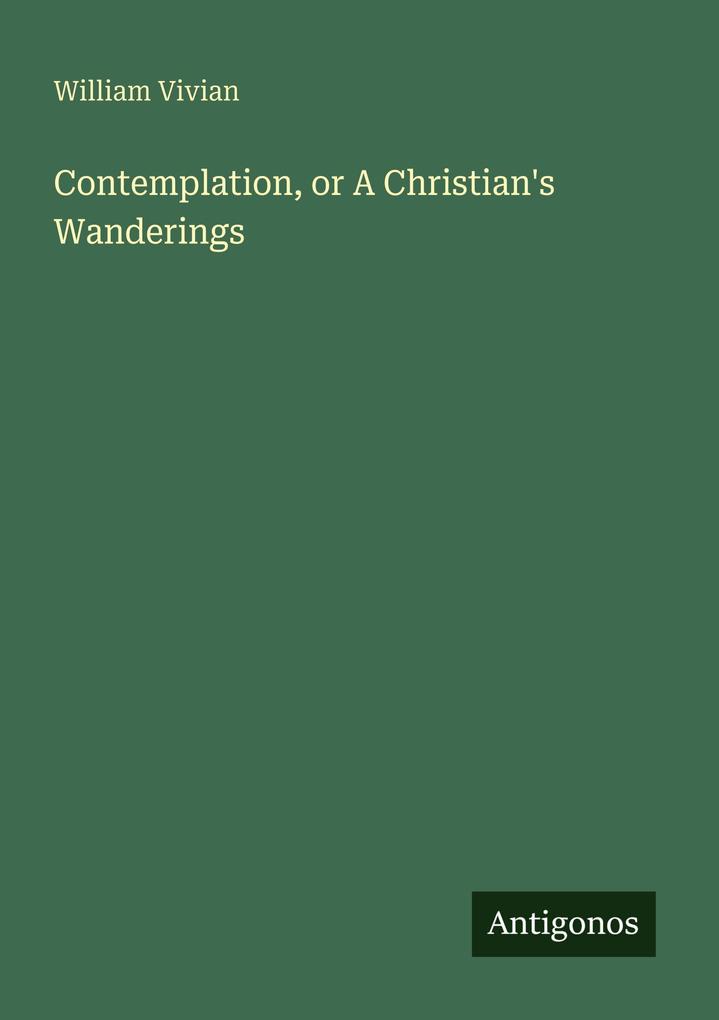 Contemplation or A Christian's Wanderings