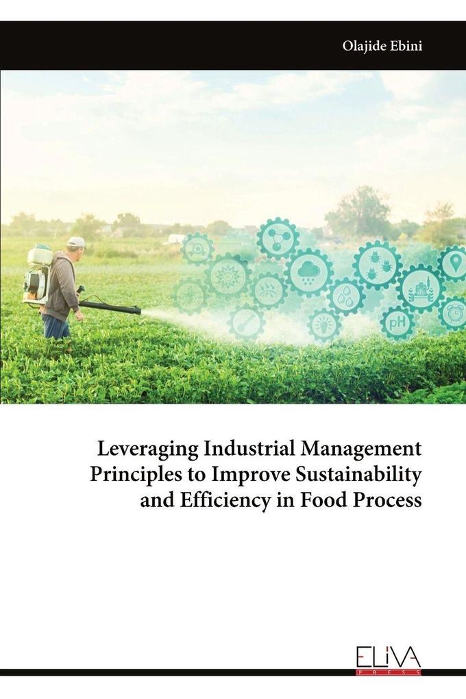 Leveraging Industrial Management Principles to Improve Sustainability and Efficiency in Food Process