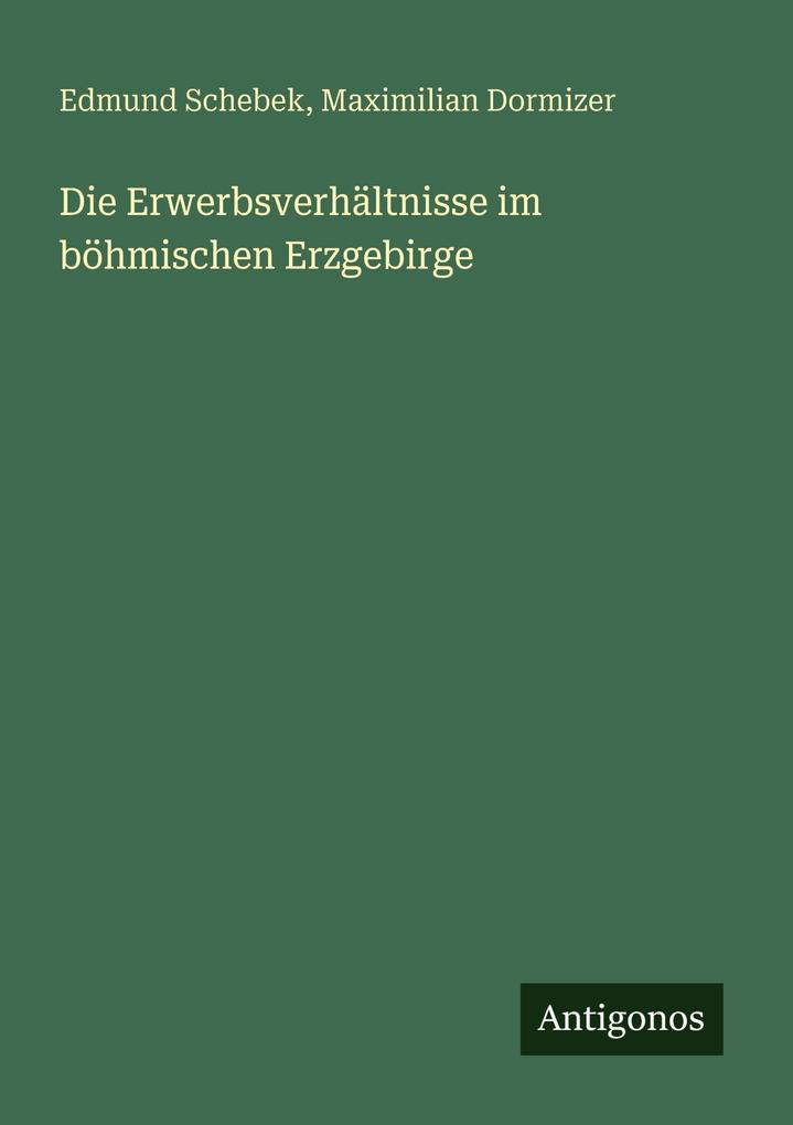 Die Erwerbsverhältnisse im böhmischen Erzgebirge