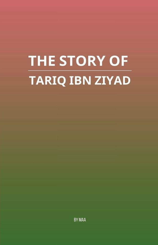 The Story of Tariq ibn Ziyad