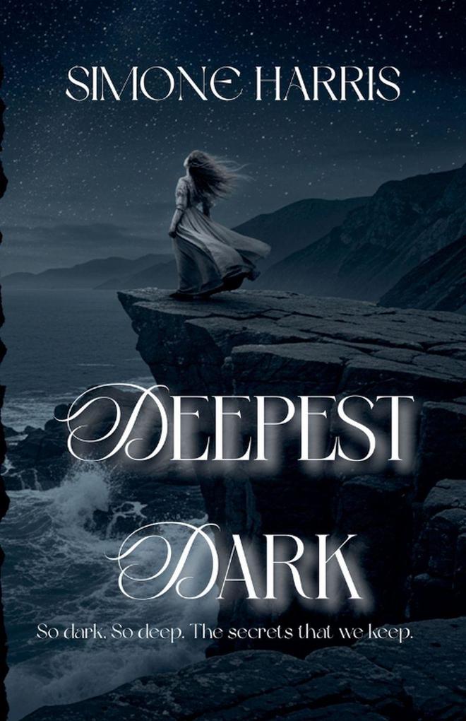 Deepest Dark - So dark so deep; The secrets that we keep.