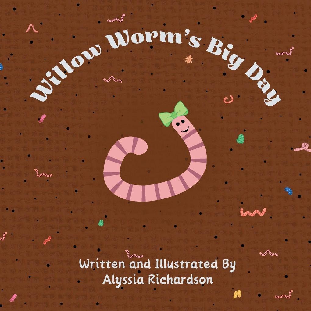 Willow Worm's Big Day