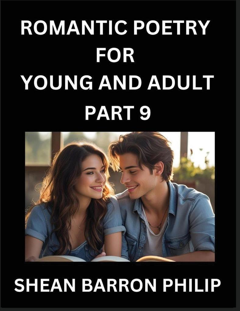Romantic Poetry for Young and Adult (Part 9)- Introduction to Romanticism with Tales Told in Verse Timeless Love and Loss Poems of Passion & Wonder in an Age of Revolution