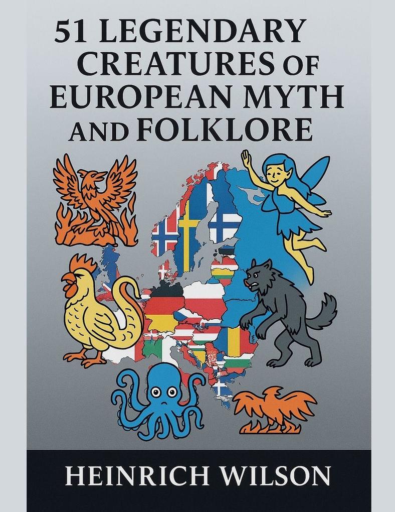 51 Legendary Creatures Of European Myth and Folklore