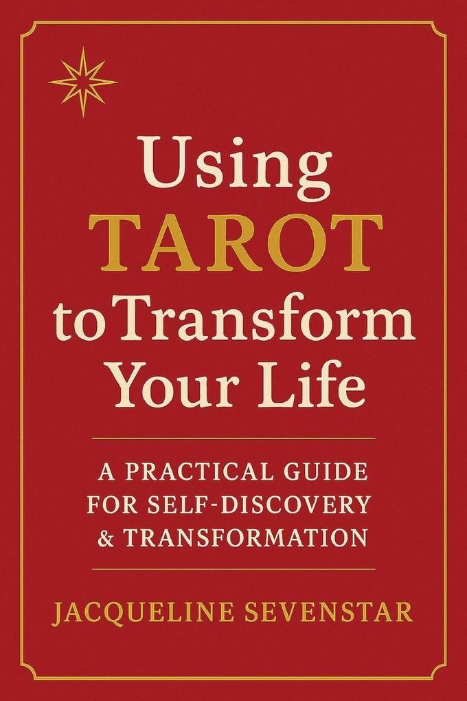 Using Tarot to Transform Your Life