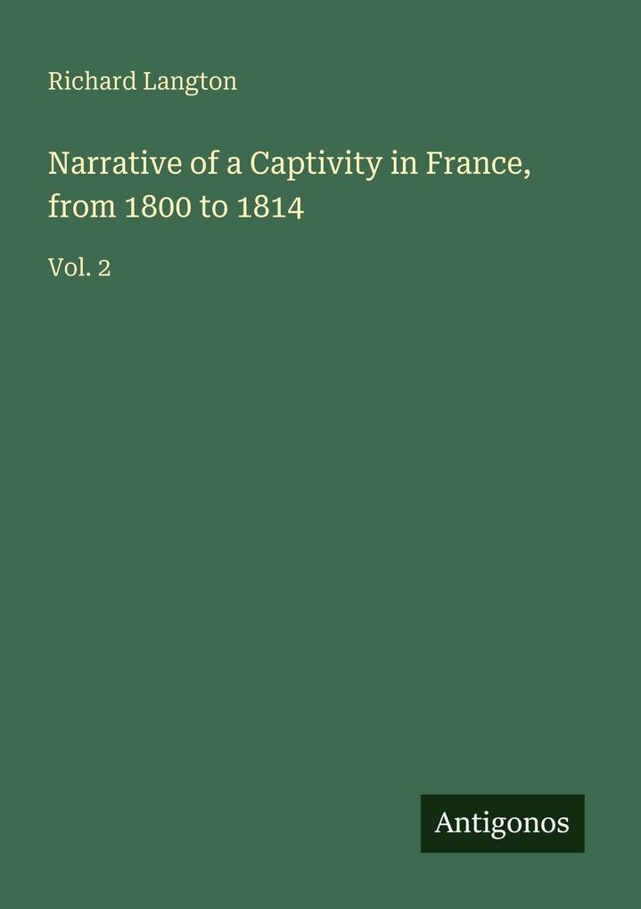 Narrative of a Captivity in France from 1800 to 1814