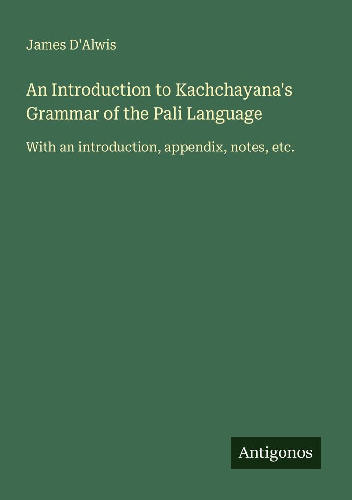 An Introduction to Kachchayana's Grammar of the Pali Language