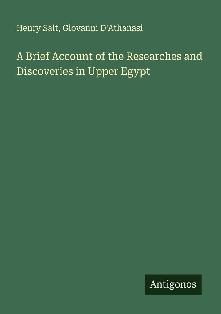 A Brief Account of the Researches and Discoveries in Upper Egypt