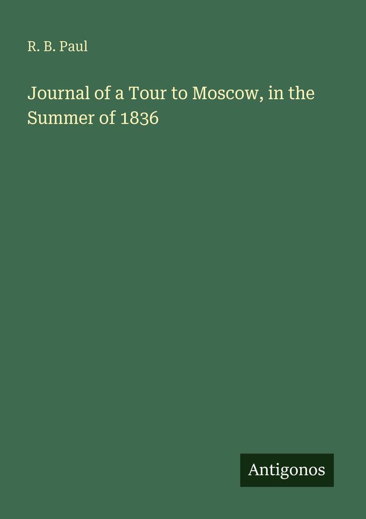 Journal of a Tour to Moscow in the Summer of 1836