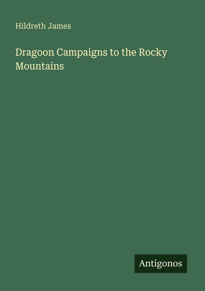 Dragoon Campaigns to the Rocky Mountains