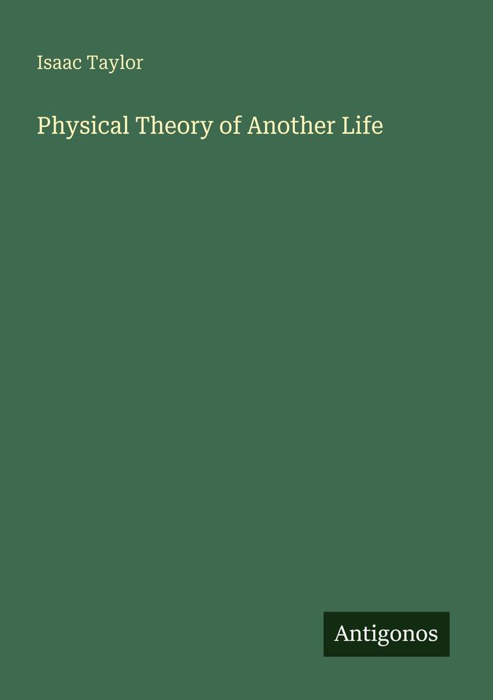 Physical Theory of Another Life