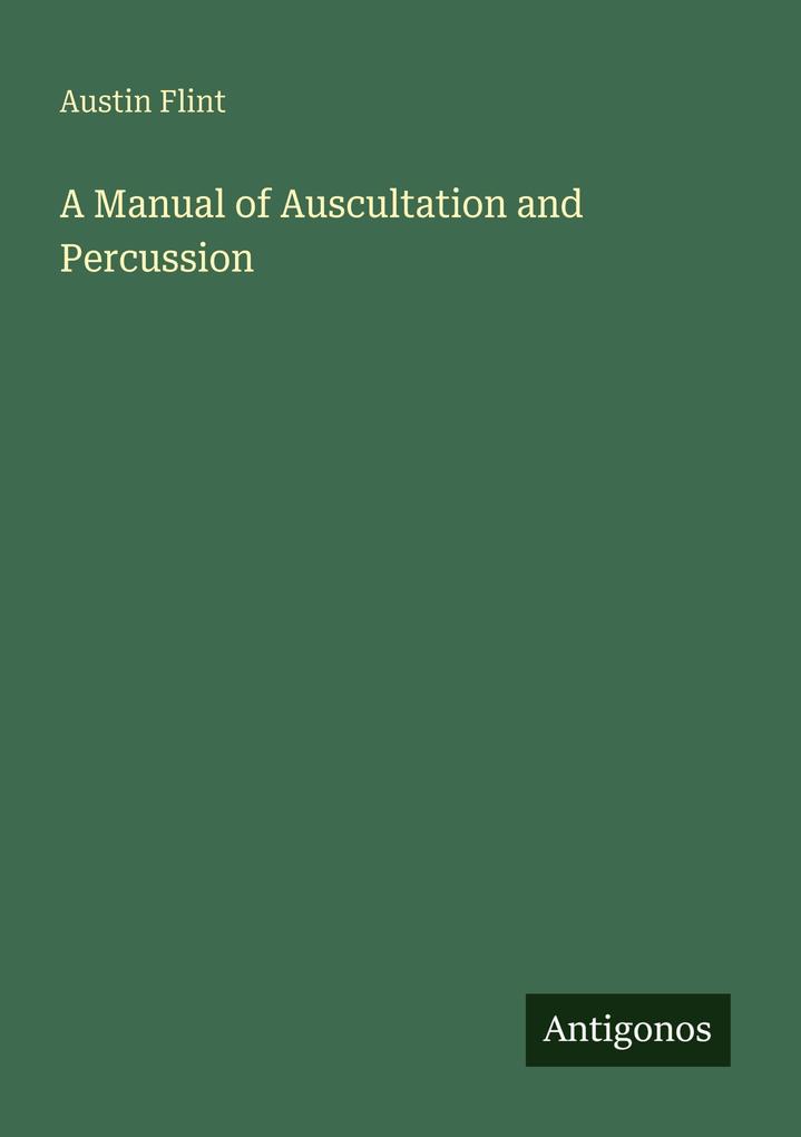 A Manual of Auscultation and Percussion