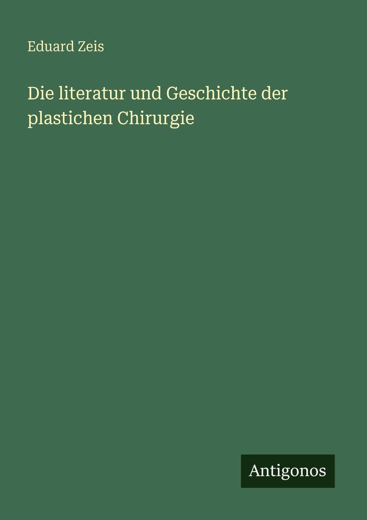 Die literatur und Geschichte der plastichen Chirurgie