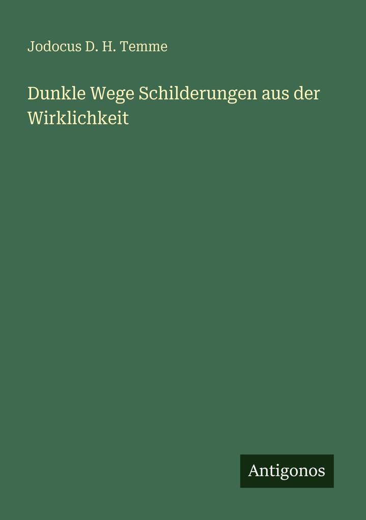 Dunkle Wege Schilderungen aus der Wirklichkeit