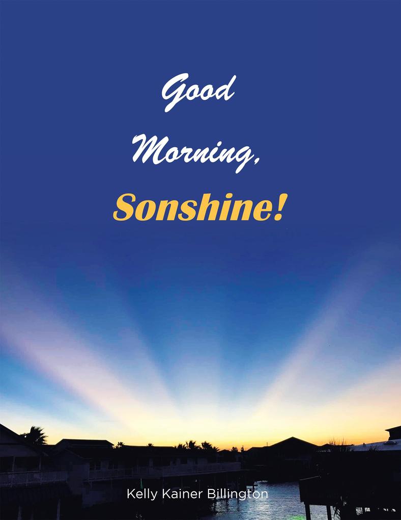 Good Morning Sonshine!