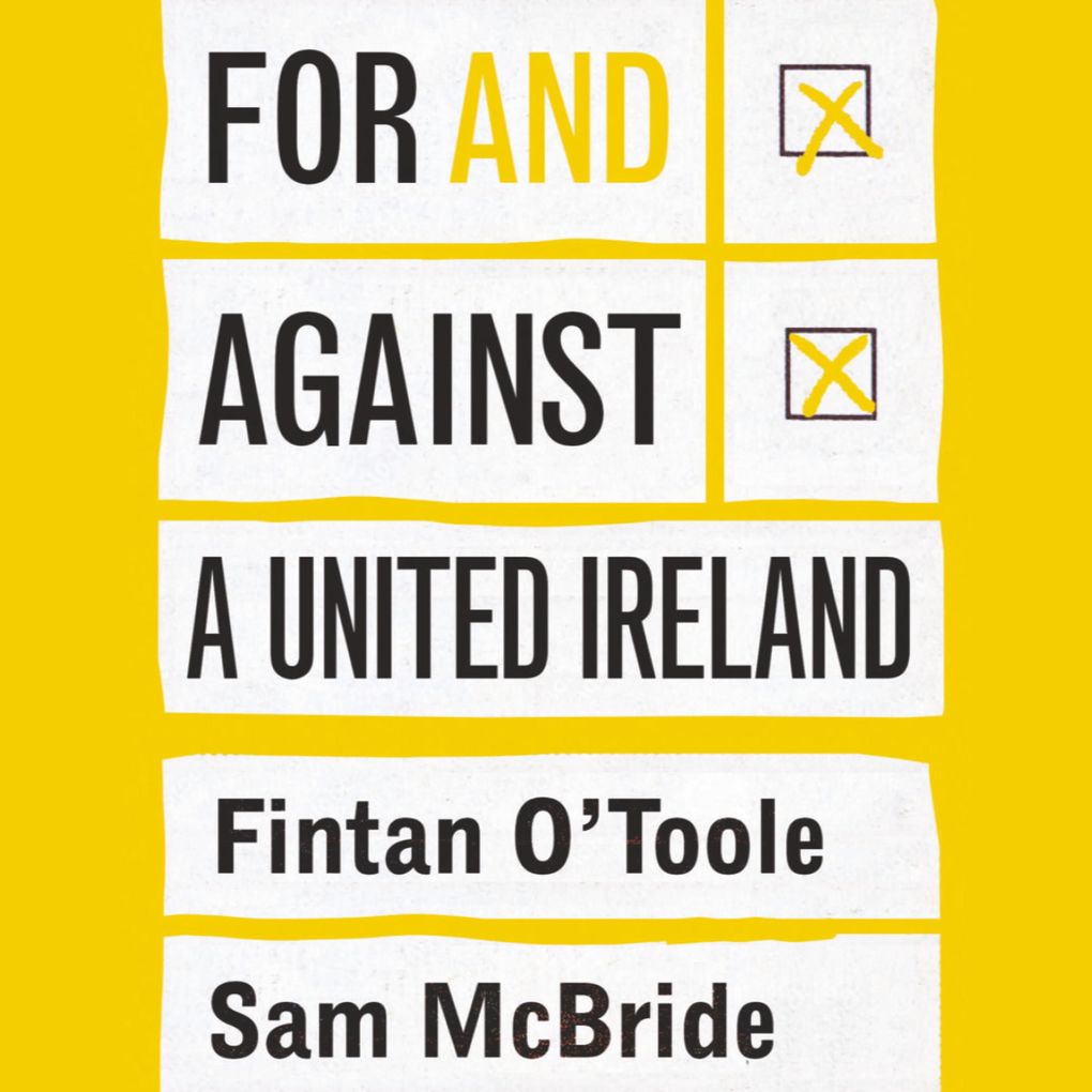For and against a united Ireland