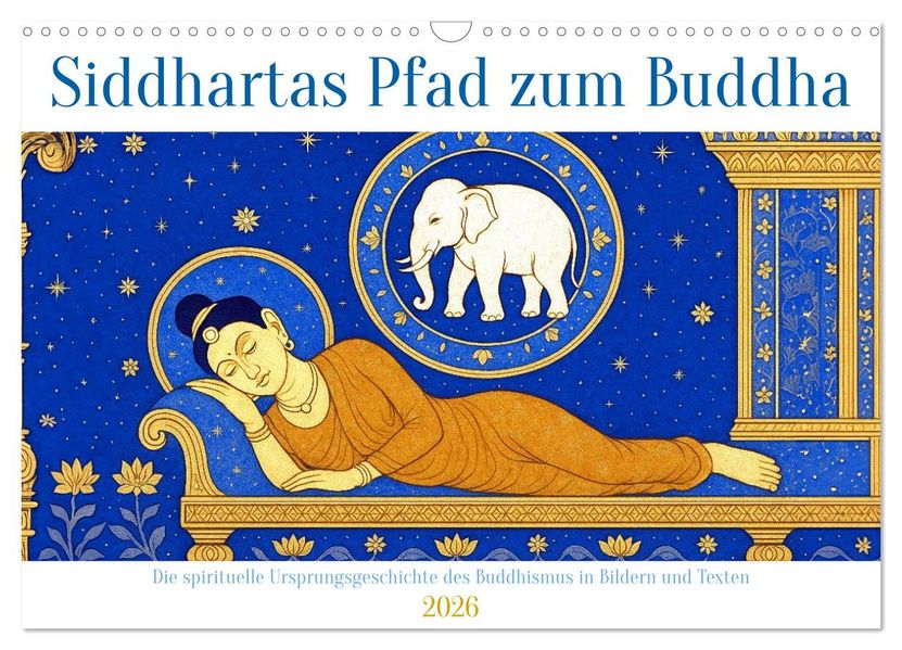 Siddhartas Pfad zum Buddha (Wandkalender 2026 DIN A3 quer) CALVENDO Monatskalender