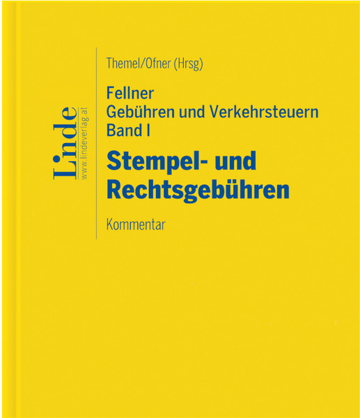 Fellner Gebühren und Verkehrsteuern Band I: Stempel- und Rechtsgebühren