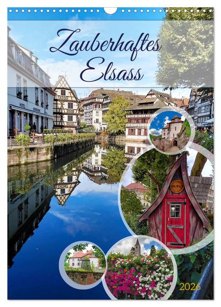 Zauberhaftes Elsass (Wandkalender 2026 DIN A3 hoch) CALVENDO Monatskalender