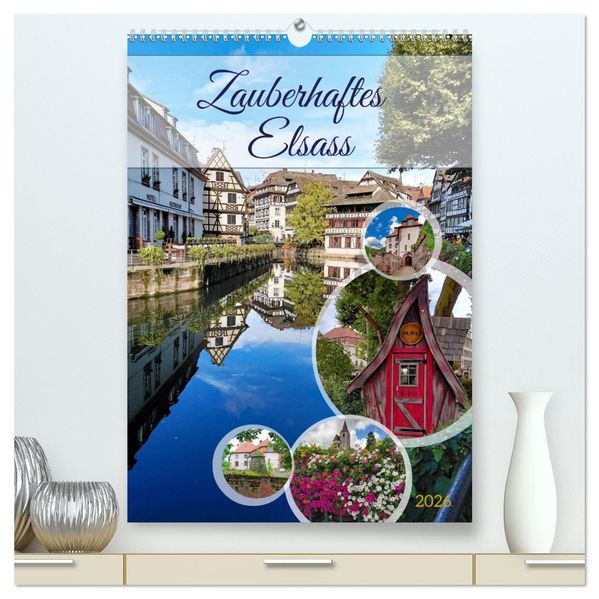 Zauberhaftes Elsass (hochwertiger Premium Wandkalender 2026 DIN A2 hoch) Kunstdruck in Hochglanz