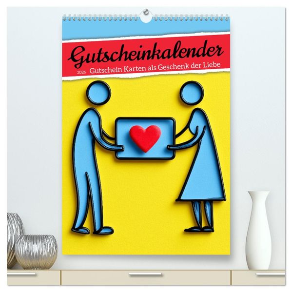 Gutscheinkalender - Gutschein Karten als Geschenk der Liebe (hochwertiger Premium Wandkalender 2026 DIN A2 hoch) Kunstdruck in Hochglanz
