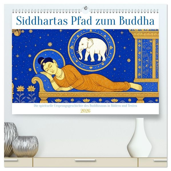 Siddhartas Pfad zum Buddha (hochwertiger Premium Wandkalender 2026 DIN A2 quer) Kunstdruck in Hochglanz