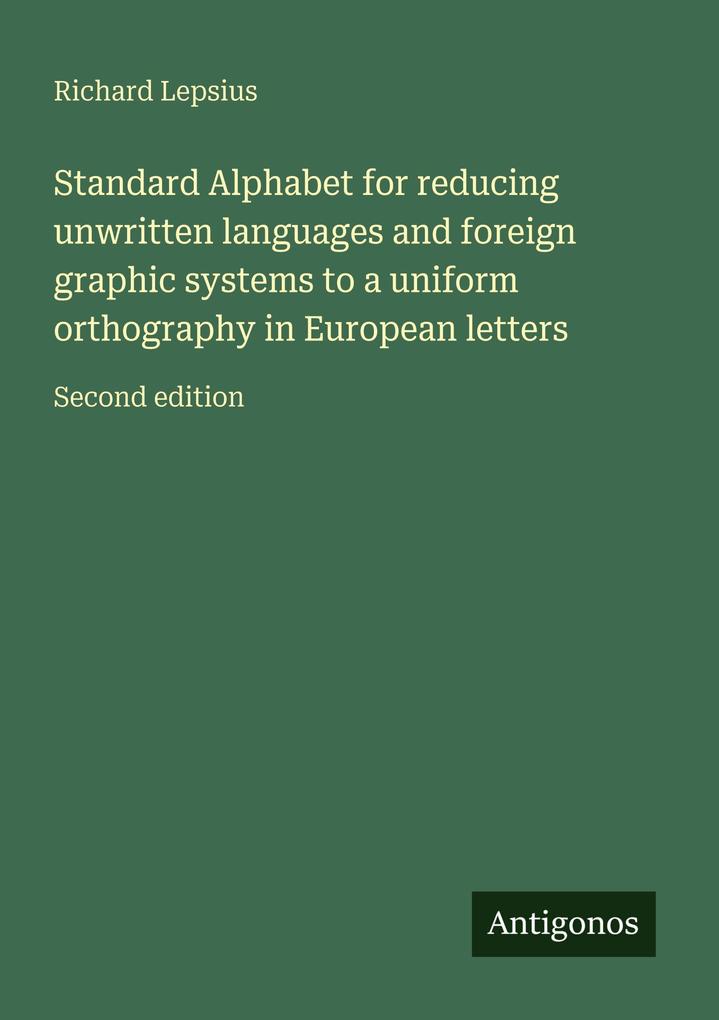 Standard Alphabet for reducing unwritten languages and foreign graphic systems to a uniform orthography in European letters