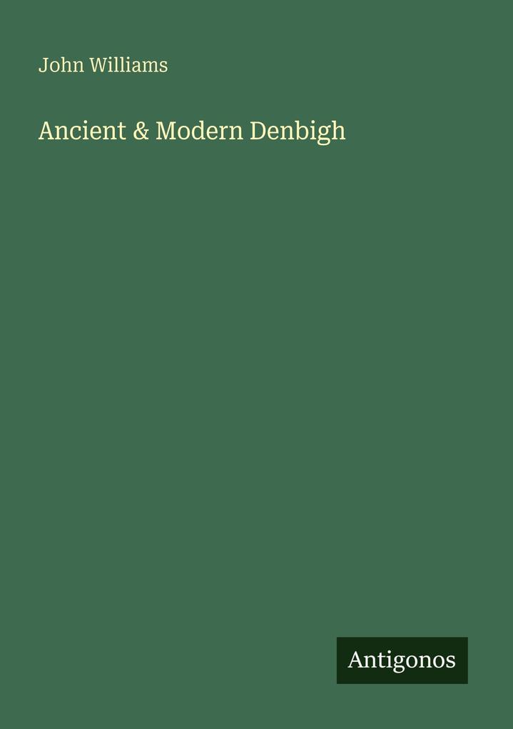 Ancient & Modern Denbigh