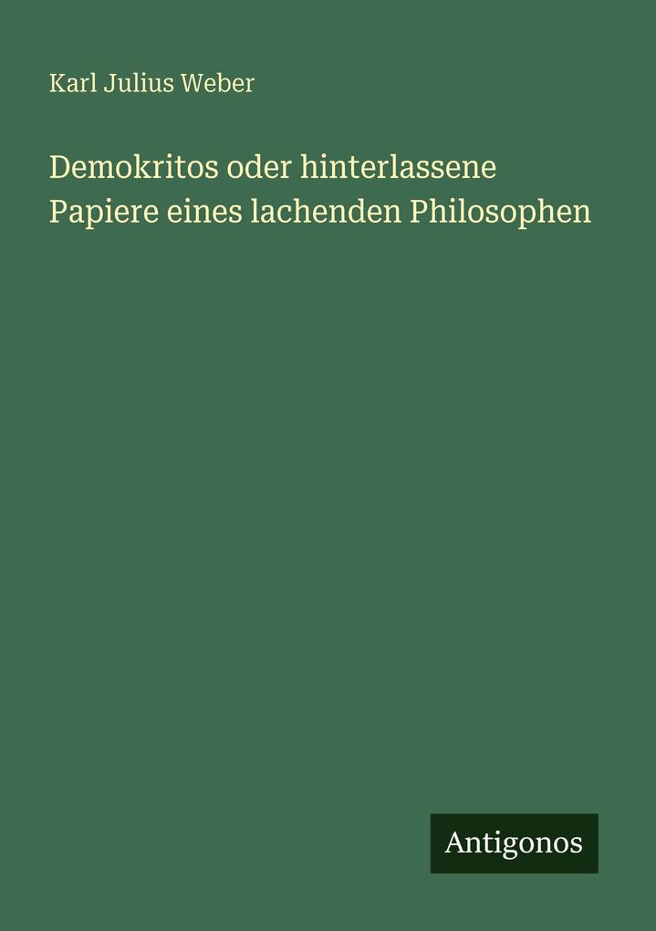 Demokritos oder hinterlassene Papiere eines lachenden Philosophen