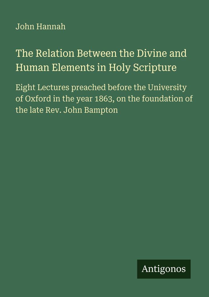 The Relation Between the Divine and Human Elements in Holy Scripture