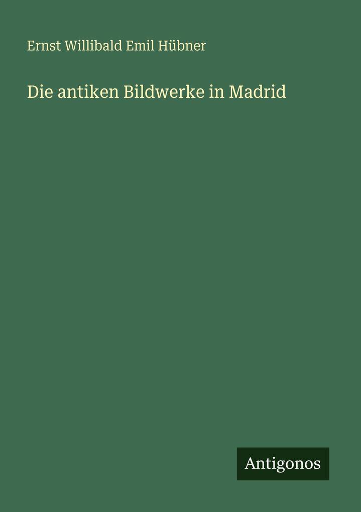 Die antiken Bildwerke in Madrid