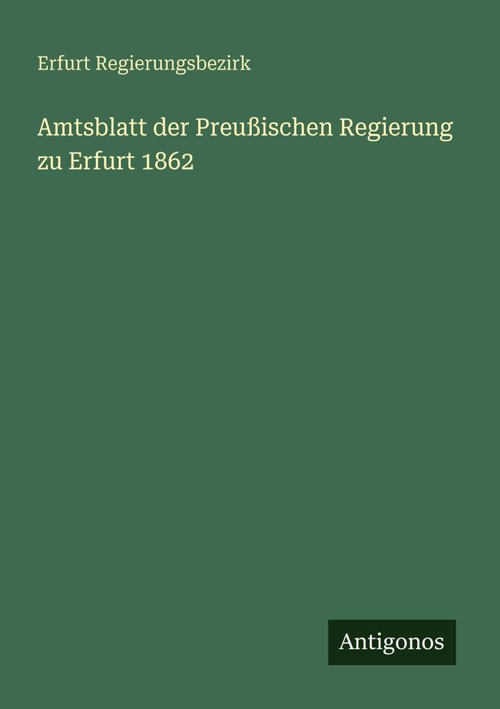 Amtsblatt der Preußischen Regierung zu Erfurt 1862