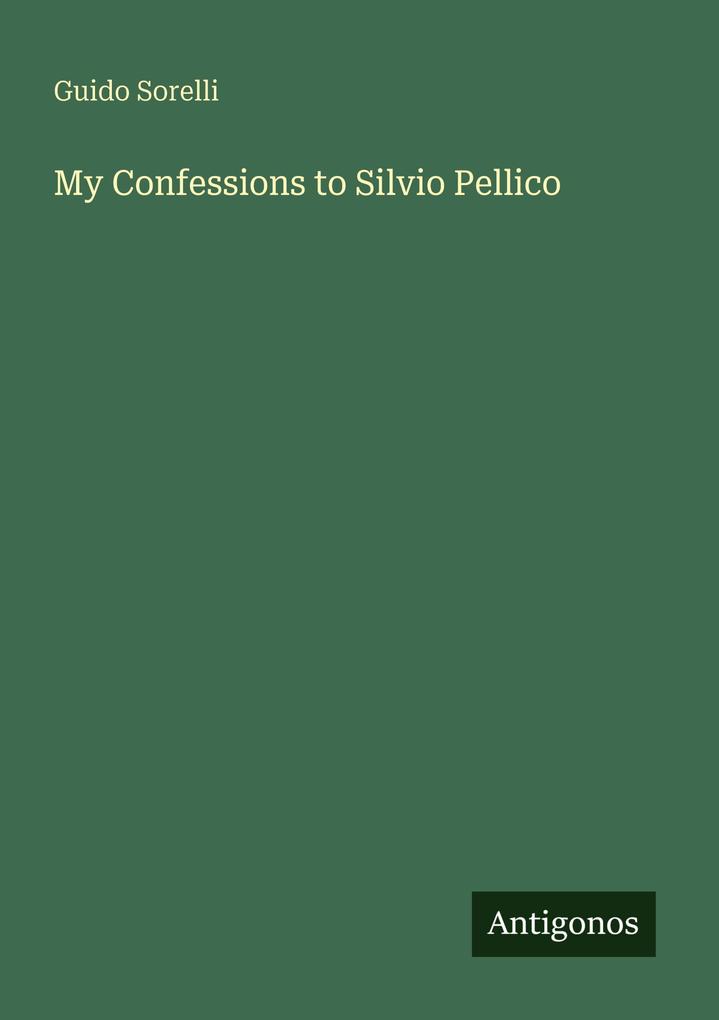 My Confessions to Silvio Pellico