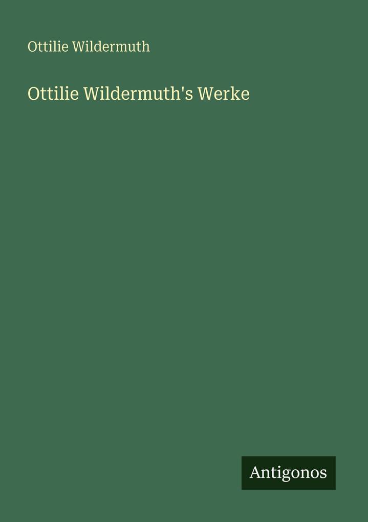 Ottilie Wildermuth's Werke