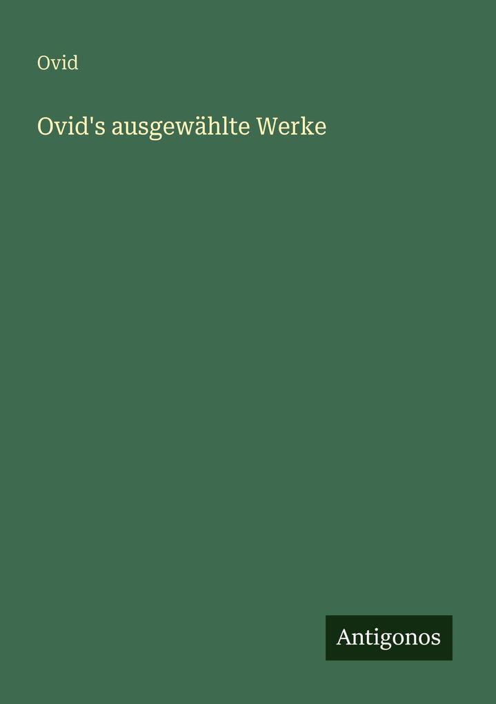 Ovid's ausgewählte Werke